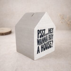 Spaarpot pssst.. hey wanna buy a house