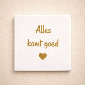 Tegel wit 10x10 "Alles komt goed"