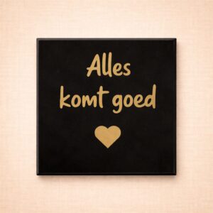 Tegel zwart 10x10 "Alles komt goed"