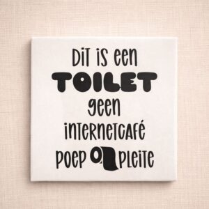 Tegel wit 10x10 "Dit is een toilet"
