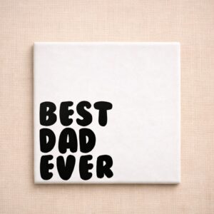 Tegel wit 13x13 "Best dad ever"